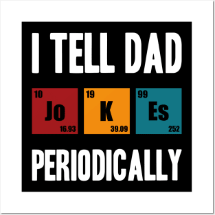 i tell dad jokes periodically Posters and Art